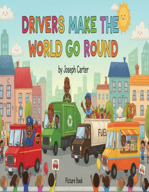 'DRIVERS MAKE THE WORLD GO ROUND'
