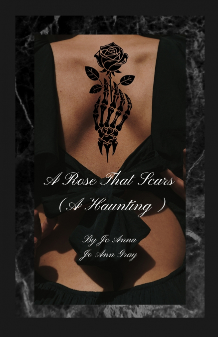 A Rose That Scars (A Haunting)