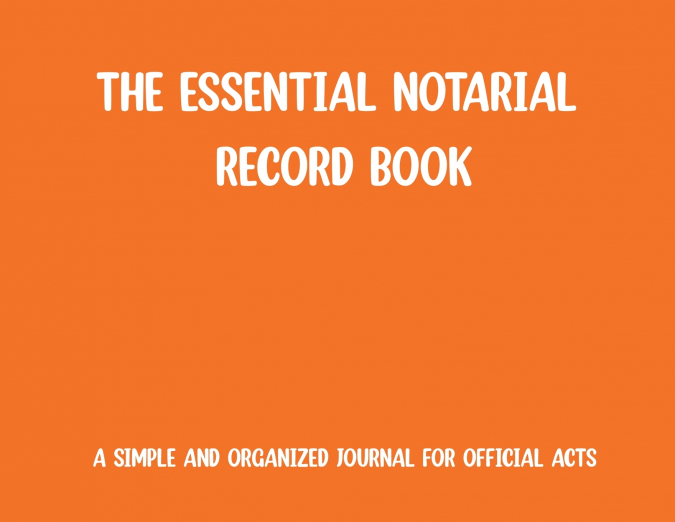 The Essential Notarial Record Book-orange