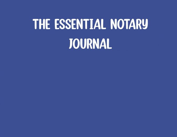 The Essential Notary Journal-  Blue