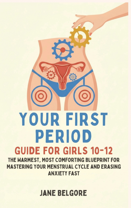 Your First Period Guide for Girls 10-12