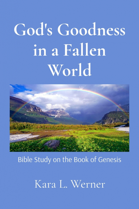 God’s Goodness in a Fallen World