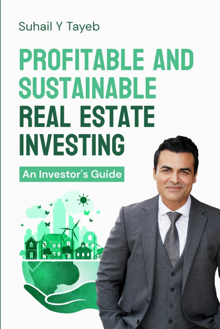 Profitable and Sustainable Real Estate Investing