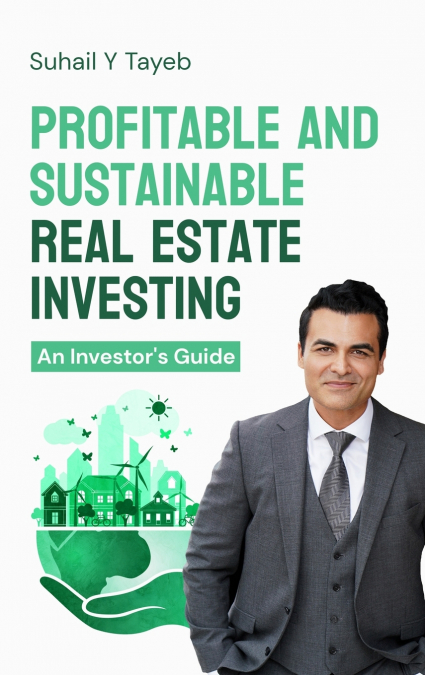 Profitable and Sustainable Real Estate Investing