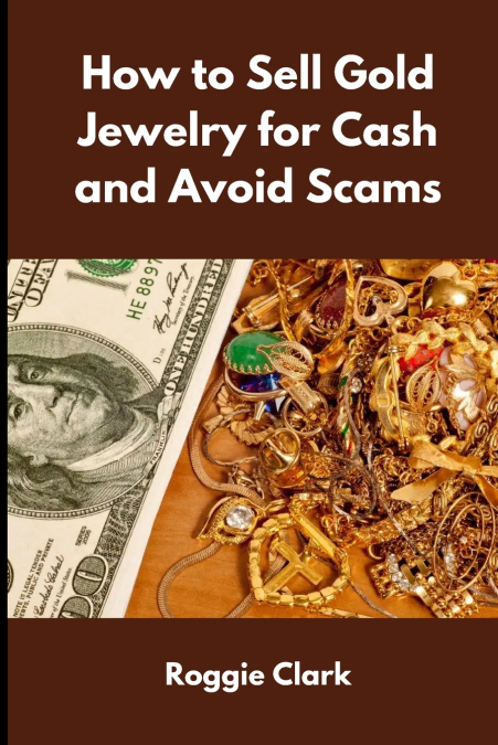 How to Sell Gold Jewelry for Cash and Avoid Scams