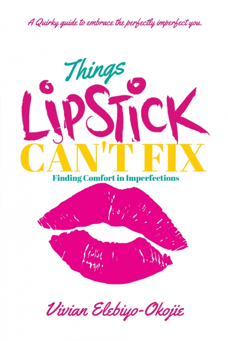 Things Lipstick Can’t Fix