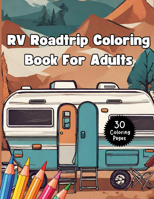 RV Roadtrip Coloring Book for Adults