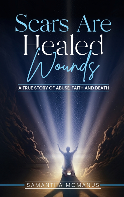 Scars Are Healed Wounds