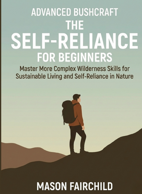 Advanced Bushcraft for Beginners