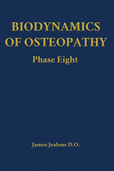 Biodynamics of Osteopathy Phase Eight