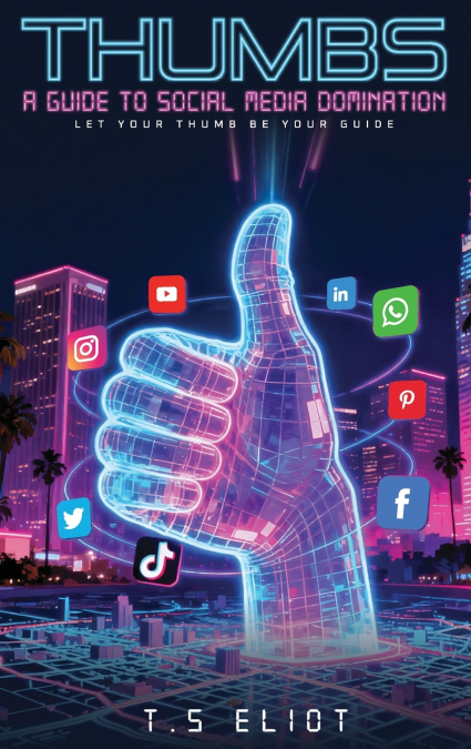 Thumbs A Guide to Social Media  Domination