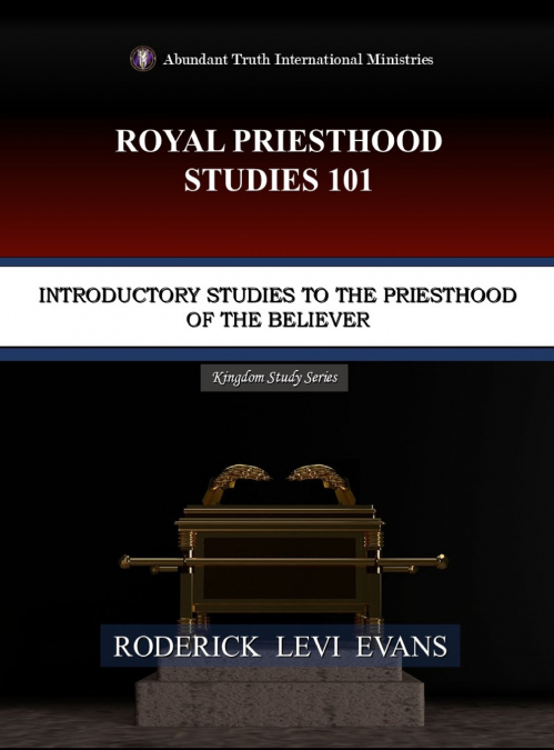 Royal Priesthood Studies 101