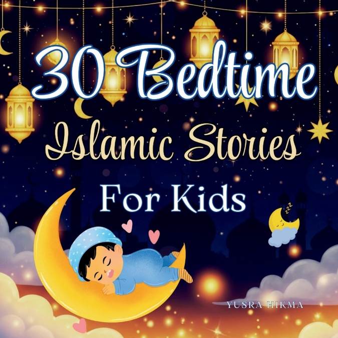 30 Bedtime Islamic Stories for Kids