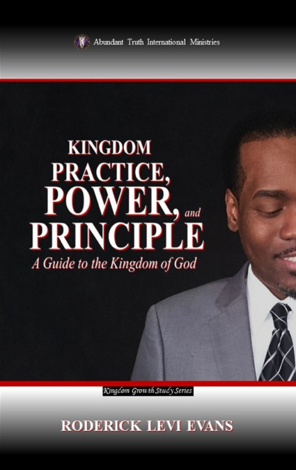 Kingdom Practice, Power, and Principle