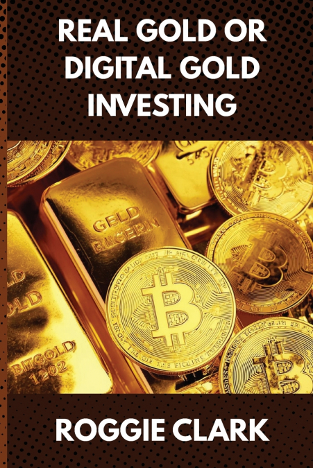 Real Gold or Digital Gold Investing