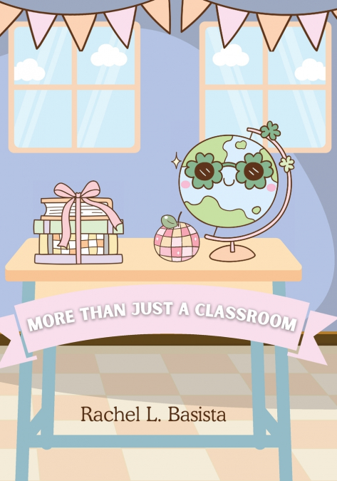 MORE THAN JUST A CLASSROOOM