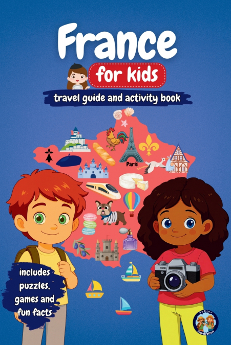 France for Kids - Travel Guide and Activity Book