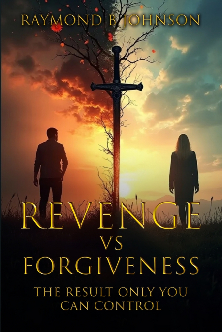 Revenge Vs. Forgiveness
