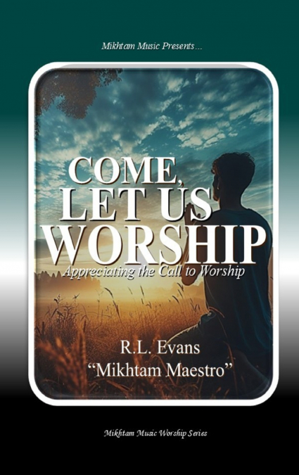 Come, Let Us Worship