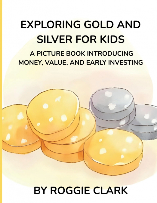 Exploring Gold and Silver for Kids