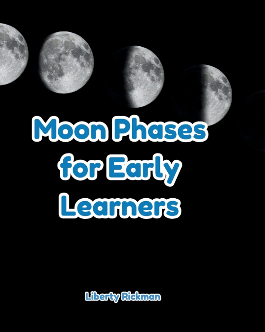 The Moon Phases for Early Learners