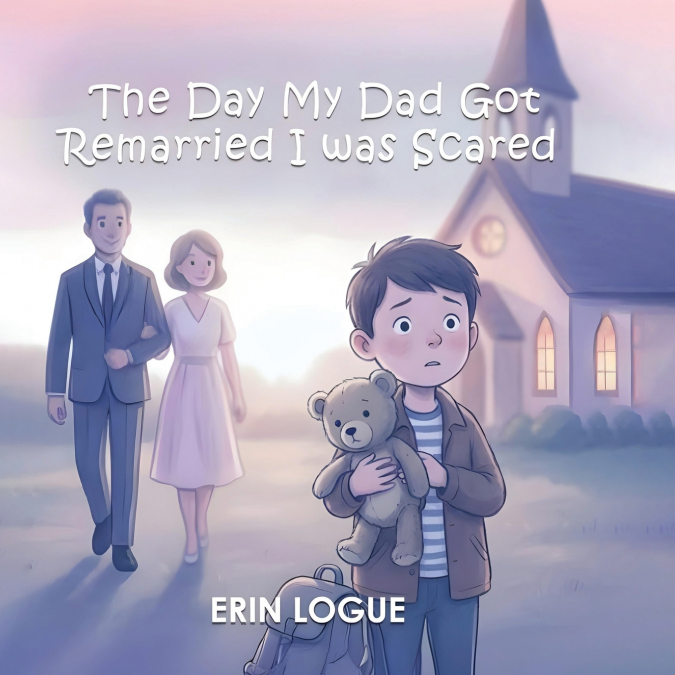 The Day My Dad Got Remarried I was Scared