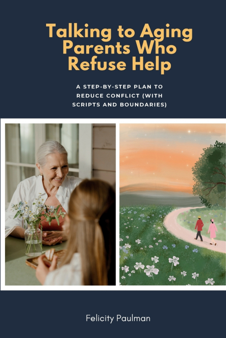 Talking to Aging Parents Who Refuse Help