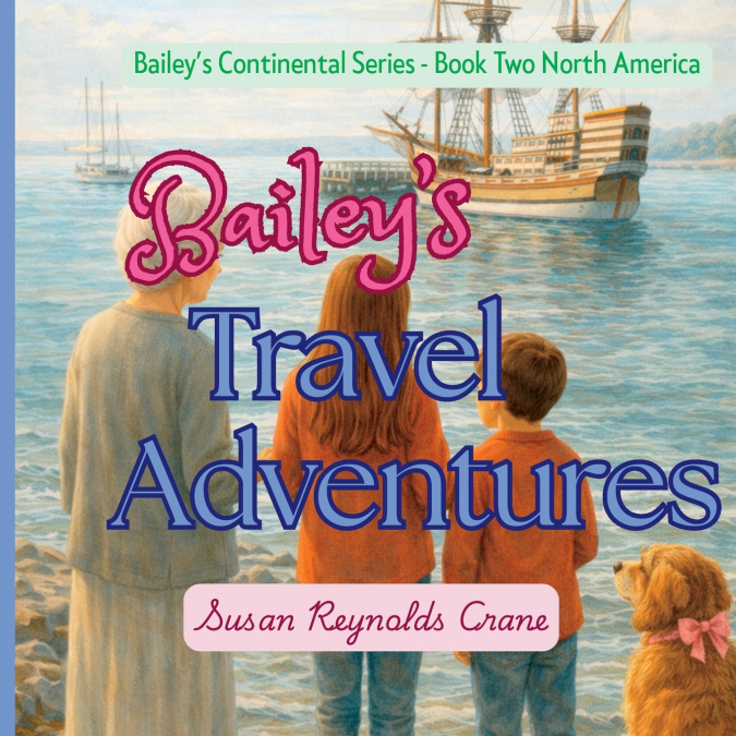 Bailey’s Travel Adventures Book Two