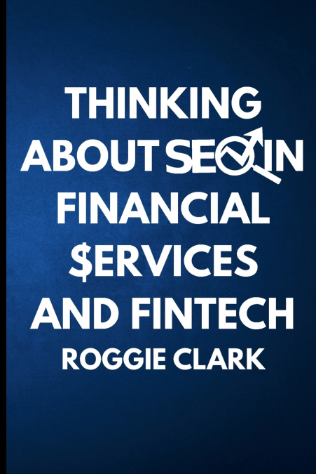 Thinking About SEO in Financial Services and Fintech