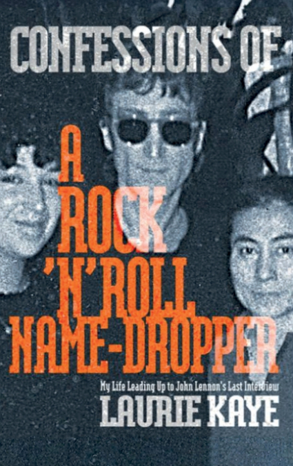 Confessions Of  A Rock ’N’ Roll Name Dropper