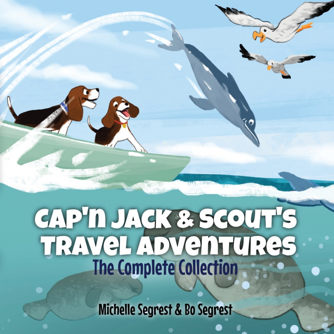 Cap’n Jack & Scout’s Travel Adventures - The Complete Collection