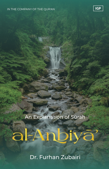 In the Company of the Qur’an - An Explanation of Surah al-Anbiya’
