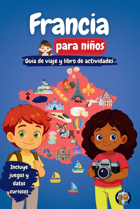 Francia para niños - Guía de viaje y libro de actividades