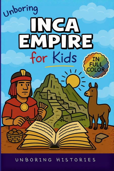 Unboring Inca Empire for Kids