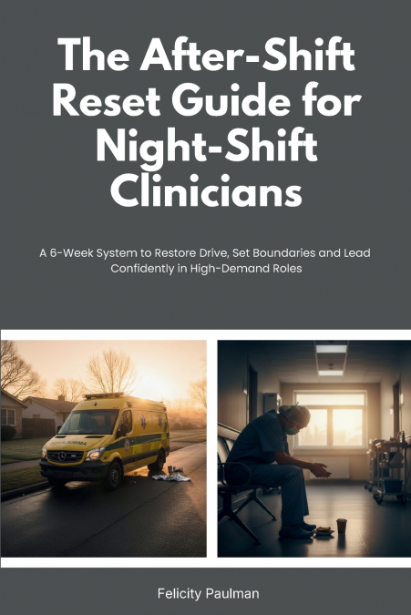 The After-Shift Reset Guide for Night-Shift Clinicians