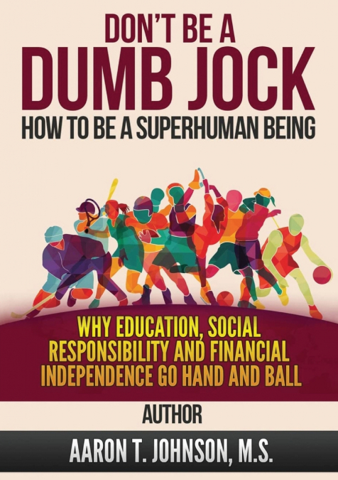 DON’T BE A DUMB JOCK How To Be A Super Human Being
