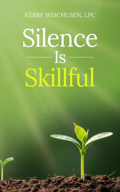 Silence is Skillful