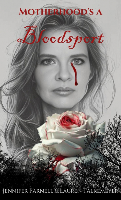 Motherhood’s a Bloodsport