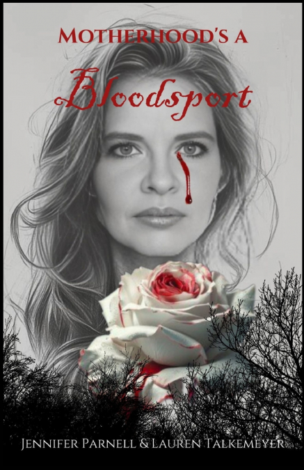 Motherhood’s a Bloodsport