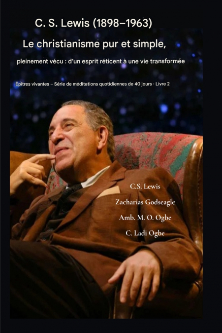 C.S. Lewis (1898-1963) - Le christianisme pur et simple, pleinement vécu