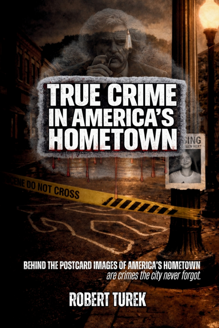 True Crime in America’s Hometown