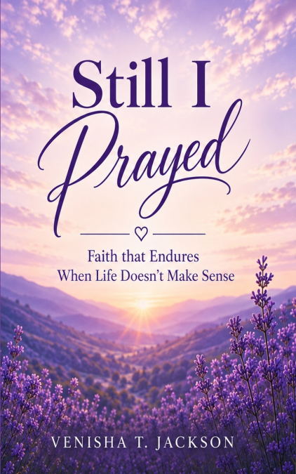 Still, I Prayed