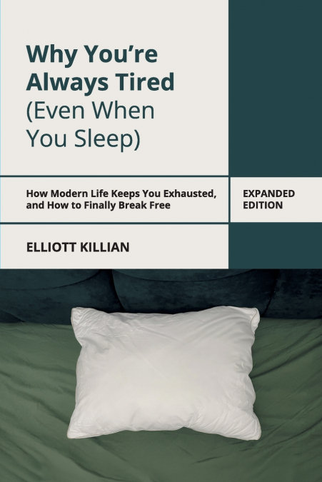 Why You’re Always Tired  (Even When You Sleep)