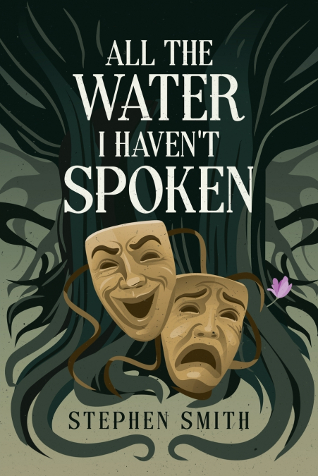 All the Water I Haven’t Spoken