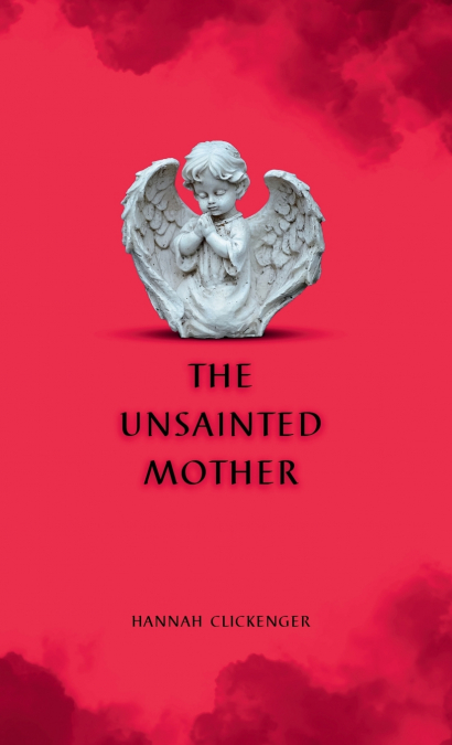 The Unsainted Mother
