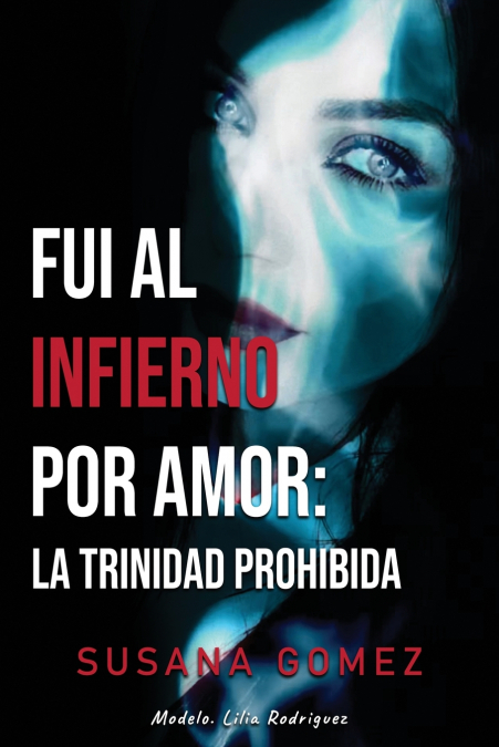 FUI AL INFIERNO POR AMOR