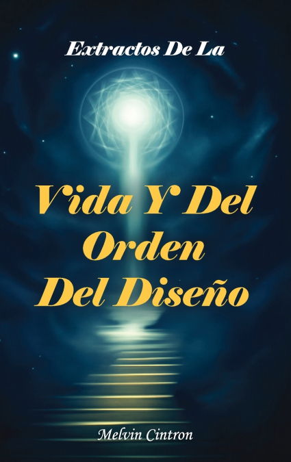 EXTRACTOS DE LA VIDA Y DEL ORDEN DEL DISEÑO