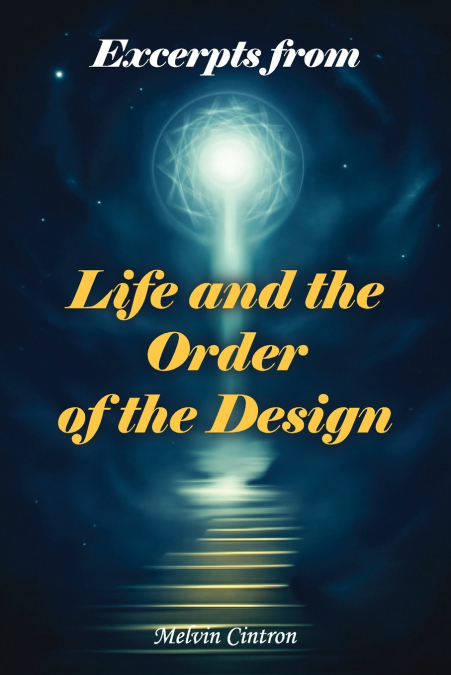 EXCERPTS OF LIFE AND OF THE ORDER OF THE DESIGN