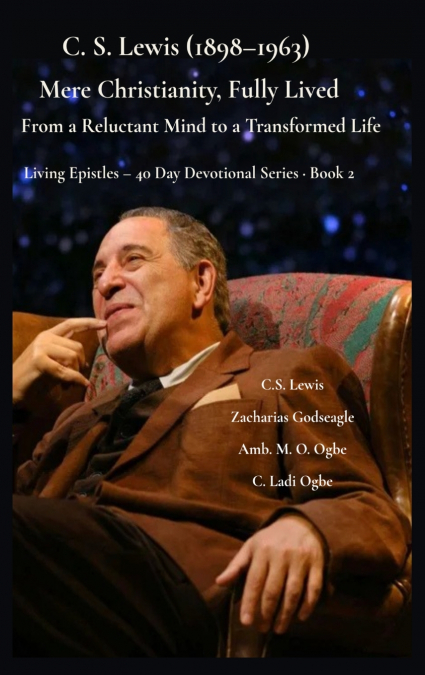 C. S. Lewis (1898-1963) -Mere Christianity, Fully Lived