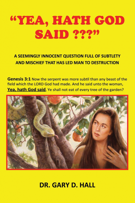 'Yea, Hath God Said ???'